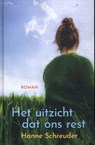 Het uitzicht dat ons rest - Hanne Schreuder - 9789020551037