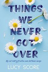 Things we never got over, Lucy Score -  - 9789020552010