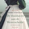 De thuishaven aan de Westerschelde - Marja Visscher - 9789020554618