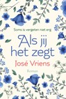 Als jij het zegt - José Vriens - 9789020555202