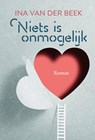 Niets is onmogelijk - Ina van der Beek - 9789020555370
