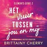 Het vuur tussen jou en mij - Brittainy C. Cherry - 9789020557855