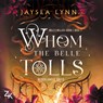 For whom the belle tolls - Jaysea Lynn - 9789020559545