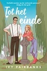 Tot het einde - Ivy Fairbanks - 9789020559569