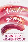 Wacht op mij - Jennifer L. Armentrout - 9789020563818
