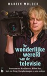 De wonderlijke wereld van de televisie - Martin Mulder - 9789020608939