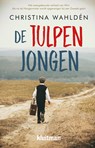 De tulpenjongen - Christina Wahldén - 9789020630770