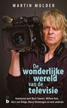 De wonderlijke wereld van de televisie - Martin Mulder - 9789020630985