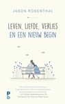Leven, liefde, verlies en een nieuw begin - Jason B. Rosenthal - 9789020631210
