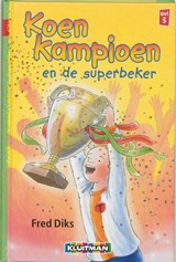 Koen Kampioen en de superbeker, Fred Diks -  - 9789020648355