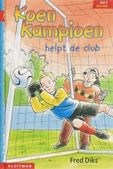 Koen Kampioen helpt de club, Fred Diks -  - 9789020648478