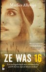 Ze was 16 - Marlies Allewijn - 9789020654608
