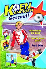 Koen Kampioen Gescout!, Fred Diks ; Ivan & Ilia Illustraties -  - 9789020669213