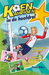 Koen kampioen in de hoofdrol, Fred Diks -  - 9789020669282