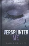 Versplinter me - Tahereh Mafi - 9789020679717
