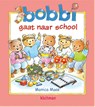 Bobbi gaat naar school - Monica Maas - 9789020684247