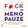 Fuck de menopauze - Liesbeth Gijsel - 9789020916904