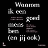 Waarom ik een goed mens ben (en jij ook) - Anthony Bosschem ; Zwijgen is geen optie - 9789020919196