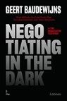Negotiating in the Dark - Geert Baudewijns - 9789020919561