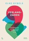 Verlangzamen - Elke Gybels - 9789020922479