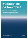Stilstaan bij de toekomst - Thomas D'hooge - 9789020957457