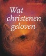 Wat christenen geloven - SCHEPPER, Jef de - 9789020966398