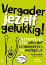 Vergader jezelf gelukkig - Bart Groenewoud ; Ernst van Dam - 9789020985382