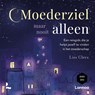 Moederziel maar nooit alleen - Lies Clerx - 9789020986716