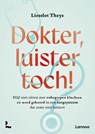 Dokter, luister toch! - Lieselot Theys - 9789020989076