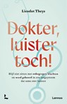 Dokter, luister toch! - Lieselot Theys - 9789020989076