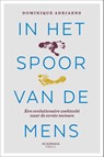 In het spoor van de mens - Dominique Adriaens - 9789020989991