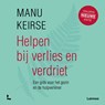 Helpen bij verlies en verdriet - Manu Keirse - 9789020990096