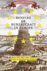 Bonfire of bureaucracy in Europe - Derk Jan Eppink - 9789020995060