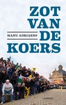 Zot van de koers - Manu Adriaens - 9789020996883