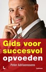 Gids voor succesvol opvoeden - Peter Adriaenssens - 9789020999204