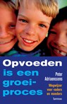 Opvoeden is een groeiproces - Peter Adriaenssens - 9789020999266