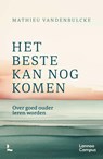 Het beste kan nog komen - Mathieu Vandenbulcke - 9789020999556