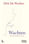 Wachten, een levenshouding - Dirk De Wachter - 9789020999761