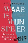 Waar is mijn speer - Tim Samuels - 9789021023472
