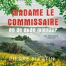 Madame le Commissaire en de dode minnaar - Pierre Martin - 9789021041469