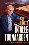 In alle toonaarden - Cor Bakker ; Thomas van den Bergh - 9789021041926