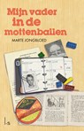 Mijn vader in de mottenballen - Marte Jongbloed - 9789021042985