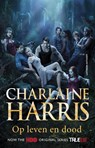 Op leven en dood - Charlaine Harris - 9789021046587