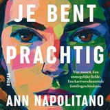 Je bent prachtig, Ann Napolitano -  - 9789021046785