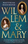 Willem en Mary - Matthias Rozemond - 9789021052557