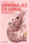 Hormonaal als een garnaal - Ellemiek De Wit - 9789021052588