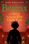 Beatrix en kerst op kasteel Het Oude Loo - Eva Philips - 9789021053967