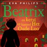 Beatrix en kerst op kasteel Het Oude Loo - Eva Philips - 9789021053974