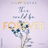 This Could Be Forever - Lilly Lucas - 9789021055442