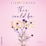 This Could Be Love - Lilly Lucas - 9789021056197